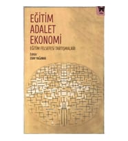 Eğitim, Adalet Ekonomi: Eğitim Felsefesi Tartışmaları
