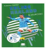 Erling Haaland - Futbolun Dahileri