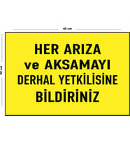 Metal Her Arıza Ve Aksamayı Derhal Yetkilisine Bildiriniz 30 cm x 40 cm A3 Büyüklüğünde Uyarı Levha