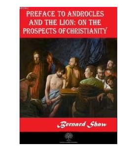Preface to Androcles and the Lion: On the Prospects of Christianity