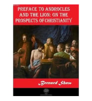 Preface to Androcles and the Lion: On the Prospects of Christianity