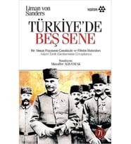 Türkiye’de Beş Sene: Bir Alman Paşasının Çanakkale ve Filistin Hatıraları Askeri Tarih Encümeni'nin Cevaplarıyla