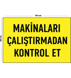 Metal Makinaları Çalıştırmadan Kontrol Et 20cm x 30cm A4 Büyüklüğünde Uyarı Levhası Yönlendirme
