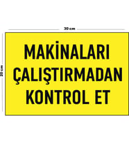 Metal Makinaları Çalıştırmadan Kontrol Et 20cm x 30cm A4 Büyüklüğünde Uyarı Levhası Yönlendirme