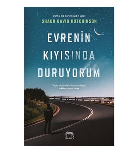 EVRENİN KIYISINDA DURUYORUM