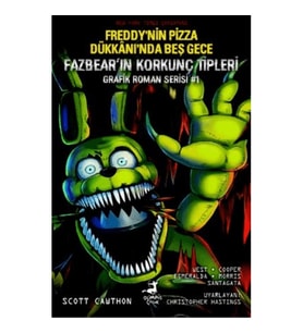 Freddy’nin Pizza Dükkanı’nda Beş Gece: Fazbear’ın Korkunç Tipleri Grafik Roman Serisi #1