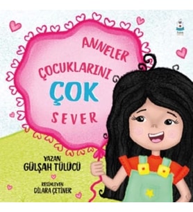 Anneler Çocuklarını Çok Sever