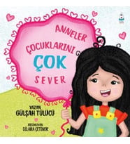 Anneler Çocuklarını Çok Sever