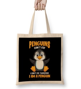 Penguins Can t Fly And Therefore I Am a Penguin Bez Çanta Uzun Saplı
