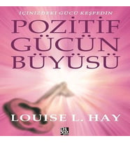 Pozitif Gücün Büyüsü - İçinizdeki Gücü Keşfedin