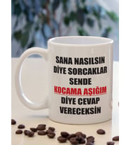 SEELENGLANZ Sana Nasılsın Diye Soracaklar Sende Kocama Aşığım Diye Cevap Vereceksin Baskılı Kupa Bardak