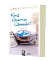 Yemek Cennetten Çıkmadır - Jennie Shortridge