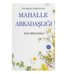 Yitirdiğimiz Değerlerimiz Mahalle Arkadaşlığı