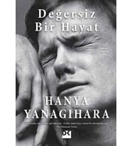 Değersiz Bir Hayat - Hanya Yanagihara