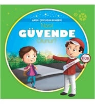Nasıl Güvende Olunur? - Akıllı Çocuğun Rehberi