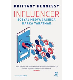 Influencer: Sosyal Medya Çağında Marka Yaratmak