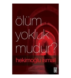 Ölüm Yokluk mudur?