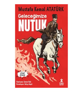 Geleceğimize Nutuk- Çizgi Roman - Mustafa Kemal Atatürk