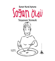 Soğan Öldü Yaşasın Yemek - Sunar Kural Aytuna