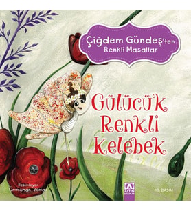 Çiğdem Gündeş Renkli Masallar - Gülücük Renkli Kelebek