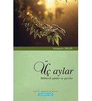 ÜÇ AYLAR MÜBAREK GÜNLER VE GECELER