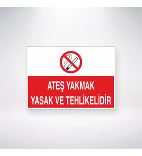 Ateş Yakmak Yasak ve Tehlikelidir