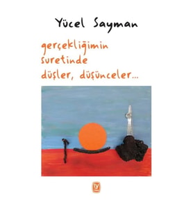 Gerçekliğimin Suretinde Düşler Düşünceler