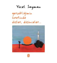 Gerçekliğimin Suretinde Düşler Düşünceler