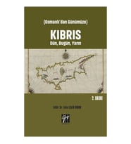 Osmanlı'dan Günümüze - Kıbrıs Dün, Bugün, Yarın
