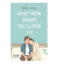Hayat Yarım Bırakır Sen Ellerimi Tut