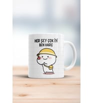Her Şey Çok Iyi Ben Hariç Kupa Bardak