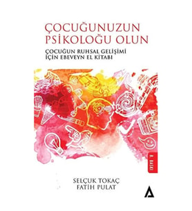 Çocuğunuzun Psikoloğu Olun