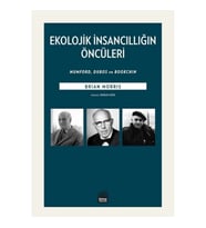 Ekolojik İnsancıllığın Öncüleri