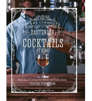The Curious Bartender: Cocktails At Home: More Than 75 Recipes For Classic And Iconic Drinks (Krem)