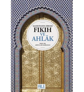 Maneviyatın Zirvesi Fıkıh ve Ahlak