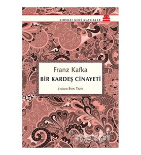 Bir Kardeş Cinayeti - Yazar: Franz Kafka