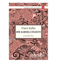 Bir Kardeş Cinayeti - Yazar: Franz Kafka