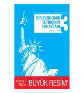 Bir Ekonomik Tetikçinin İtirafları 3 - Küresel Kriz ve Büyük Resim