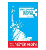 Bir Ekonomik Tetikçinin İtirafları 3 - Küresel Kriz ve Büyük Resim
