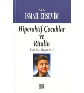 Hiperaktif Çocuklar ve Ritalin Evet mi, Hayır mı?