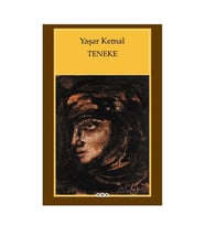 Teneke Yaşar Kemal Yapı Kredi Yayınları