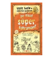 Bu Nasıl Süper Kahraman? Sessiz Sakin’in Gürültülü Maceraları 6