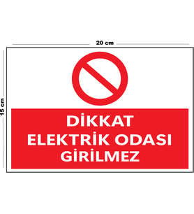 Metal Dikkat Elektrik Odası Girilmez 15 Cm x 20 Cm Uyarı Levhası Yönlendirme Tabelası