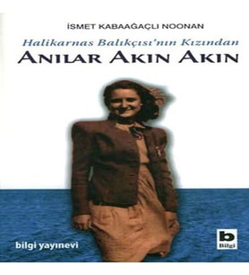 Halikarnas Balıkçısı'nın Kızından Anılar Akın Akın