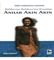 Halikarnas Balıkçısı'nın Kızından Anılar Akın Akın