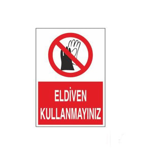 Eldiven Kullanmayınız Uyarı Levhası 30x40cm (Karışık)