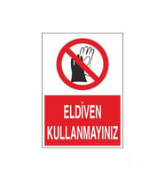 Eldiven Kullanmayınız Uyarı Levhası 30x40cm (Karışık)