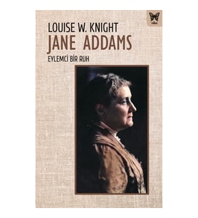 Jane Addams: Eylemci Bir Ruh