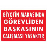 Giyotin Makasında Görevliden Başkasının Çalışması Yasaktır Uyarı Levhası 25x35 KOD:249