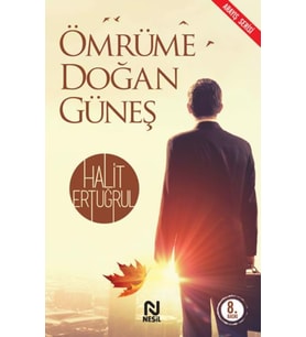 ÖMRÜME DOĞAN GÜNEŞ - HALİT ERTUĞRUL - NESİL YAYINLARI